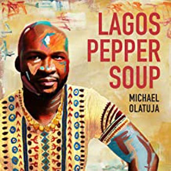 Michael Olatuja Lagos pepper Soup album